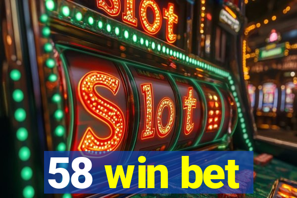 58 win bet